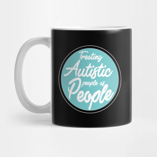 'Treating Autistic People As People' Autism Awareness Shirt by ourwackyhome